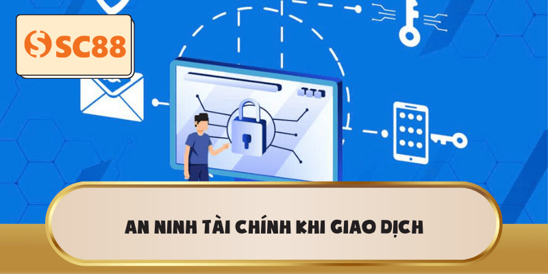 An ninh tài chính khi giao dịch