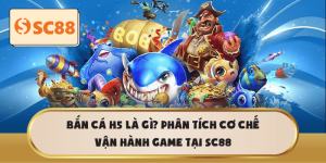 Bắn Cá H5 là gì? Hướng dẫn cơ chế chơi tại SC88