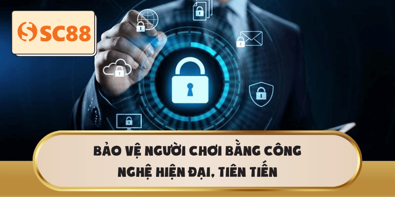 Bảo vệ người chơi bằng công nghệ hiện đại, tiên tiến